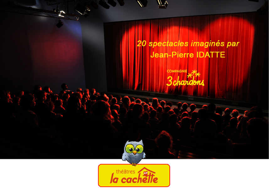 Théâtre La Cachette des spectacles pour les enfants à Paris, Nancy et Nantes